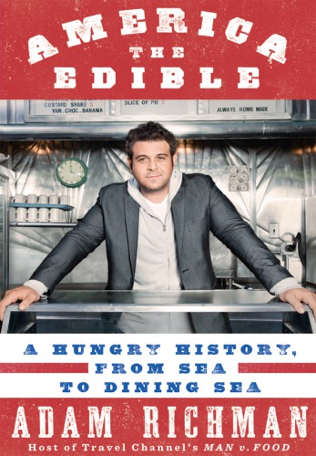 ﻿آمریکا برای خوردن: یک تاریخ گرسنه ، از دریا تا دریای غذاخوری