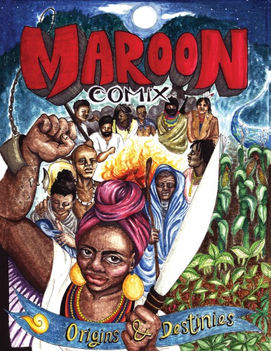 ﻿Maroon Comix: Origins and Destinies