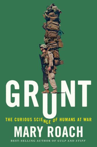 ﻿Grunt: The Curious Science of Humans in War