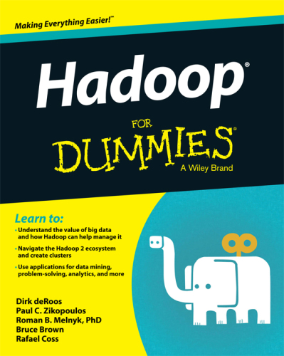 ﻿Hadoop for Dummies: [درک ارزش کلان داده و اینکه Hadoop چگونه می تواند به مدیریت آن کمک کند. در اکوسیستم Hadoop 2 حرکت کنید و خوشه ها را ایجاد کنید. استفاده از برنامه های کاربردی برای داده کاوی، حل مسئله، تجزیه و تحلیل و موارد دیگر]