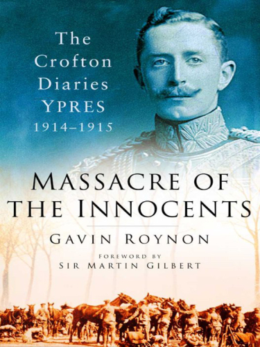 ﻿Massacre of the Innocents: the Crofton Diaries Ypres 1914-1915
