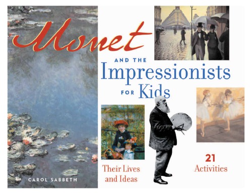 ﻿مونه و امپرسیونیست ها برای کودکان: زندگی و ایده های آنها ، 21 فعالیت