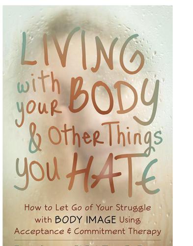 ﻿زندگی با بدن و چیزهایی که از آنها متنفر هستید