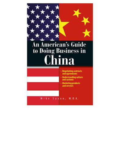﻿راهنمای آمریکایی برای انجام تجارت در چین: مذاکره در مورد قراردادها و توافقات. شناخت فرهنگ و آداب و رسوم بازاریابی محصولات و خدمات