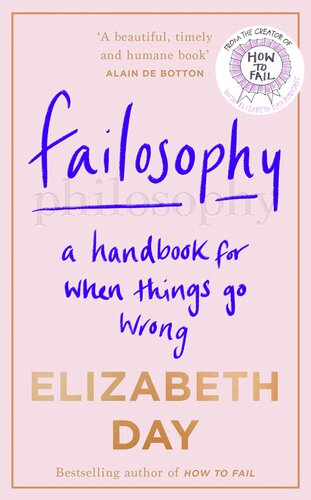 ﻿Failosophy: A Handbook for When Things Go Wrong