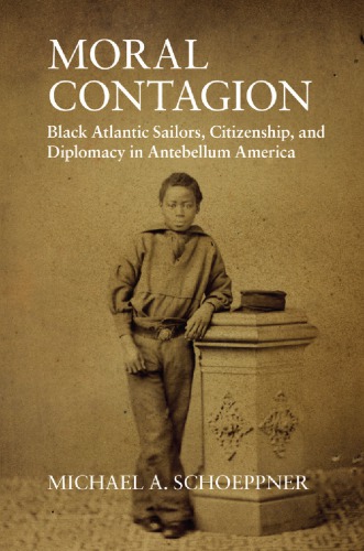 ﻿سرایت اخلاقی ملوانان سیاه اقیانوس اطلس، شهروندی و دیپلماسی در آمریکای قبل از جنگ