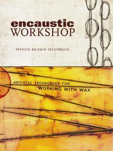 ﻿کارگاه Encaustic: تکنیک های هنری برای کار با موم