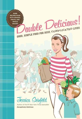 ﻿Double Delicious !: غذایی خوب و ساده برای زندگی شلوغ و پیچیده