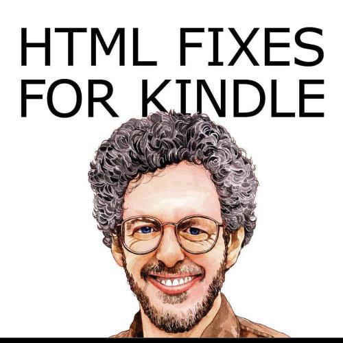 ﻿رفع اشکال HTML برای کیندل: اطلاعات بیشتر در مورد خود انتشار کتاب Kindle شما یا نکاتی درباره لمس HTML از Microsoft Word و برنامه های دیگر بنابراین کتاب الکترونیکی شما به همان اندازه که ممکن است خوب به نظر برسد
