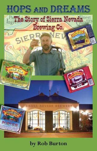 ﻿Hops and Dreams: The Story of Sierra Nevada Brewing Co.