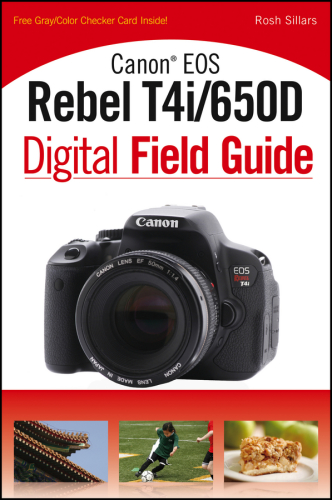 ﻿Canon® EOS Rebel T4i/650D: راهنمای میدانی دیجیتال