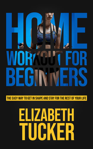 ﻿تمرین خانگی برای مبتدیان: راه آسان برای خوش فرم شدن و خوش فرم ماندن تا آخر عمر