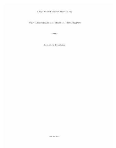 ﻿آنها هرگز به مگس جنایتکاران جنگی که در دادگاه لاهه محاکمه می شوند صدمه نمی زنند