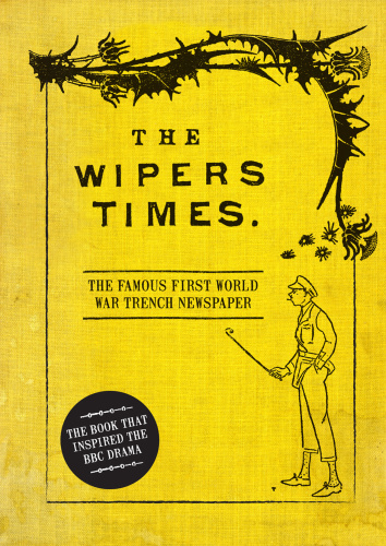 ﻿The Wipers Times روزنامه معروف سنگر جنگ جهانی اول