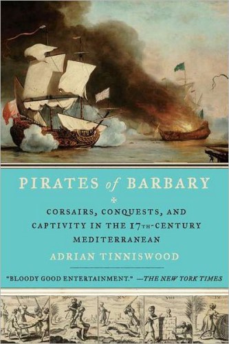 ﻿Pirates of Barbary: Corsairs, Conquests and Captivity in the Mediterranean-Seventh-Century