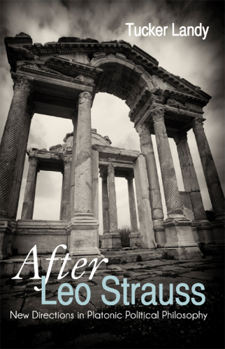 ﻿پس از لئو اشتراوس: جهت گیری های جدیدی در فلسفه سیاسی افلاطونی