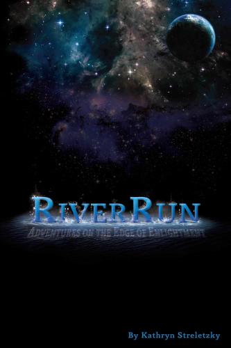 ﻿RiverRun: Adventures on the Edge of Enlightenment