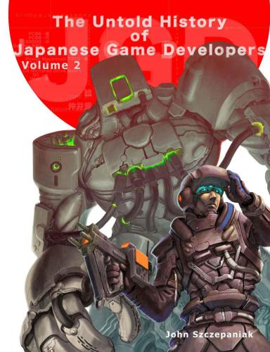 ﻿The Untold History of Japanese Game Developers Volume 2 Monochrome