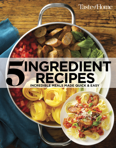 ﻿کتاب آشپزی Taste of Home 5 Ingredient 2E: غذاهای باورنکردنی که سریع و آسان تهیه می شوند
