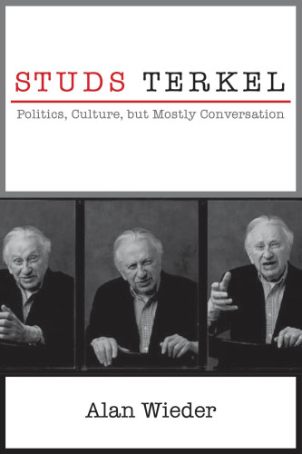 ﻿Studs Terkel: سیاست، فرهنگ، اما بیشتر گفتگو