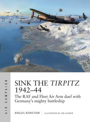 ﻿غرق Tirpitz 1942-1944: دوئل بازوی هوایی RAF و ناوگان با کشتی جنگی توانا آلمان