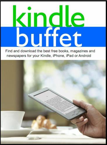 ﻿Kindle Buffet: بهترین کتاب ها ، مجلات و روزنامه های رایگان را برای Kindle ، iPhone ، iPad یا Android خود پیدا و بارگیری کنید