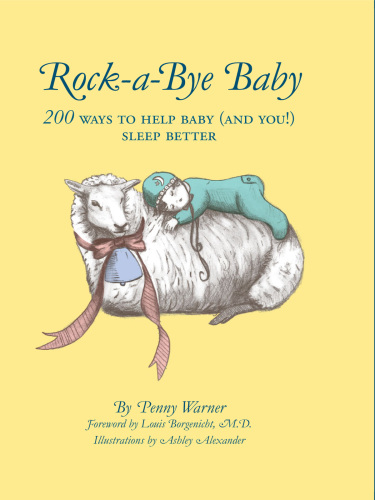 ﻿Rock-a-bye baby: 200 راه برای کمک به خواب بهتر کودک (و شما!)