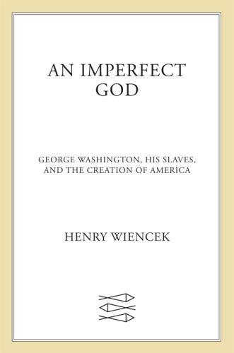 ﻿خدای ناقص: جورج واشنگتن، بردگانش و خلقت آمریکا