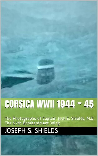 ﻿کورس جنگ جهانی دوم 1944 ~ 45: عکس های کاپیتان جک ای شیلدز، M.D. 57th Bombardment Wing