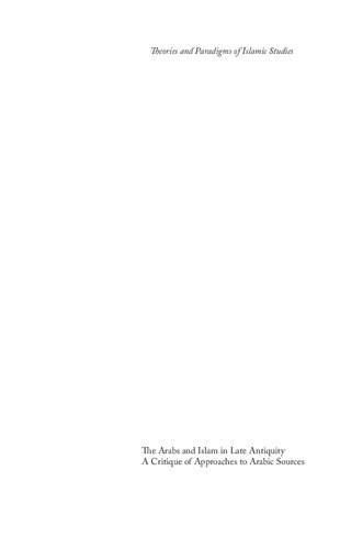 ﻿اعراب و اسلام در عهد باستان متاخر: نقد رویکردی به منابع عربی