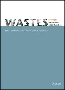 ﻿WASTES 2015 - Solutions, Treatments and Opportunities: مقالات منتخب از ویرایش سوم کنفرانس بین المللی زباله: راه حل ها، درمان ها و فرصت ها، Viana Do Castelo، پرتغال، 14-16 سپتامبر 2015