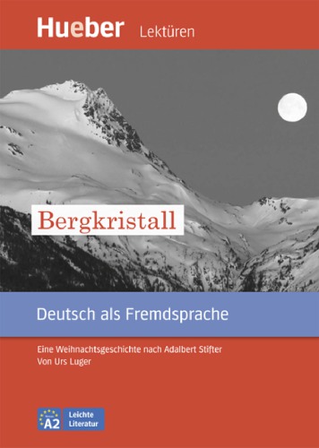 ﻿Bergkristall داستان کریسمس بر اساس Adalbert Stifter. آلمانی به عنوان زبان خارجی / بارگیری EPUB