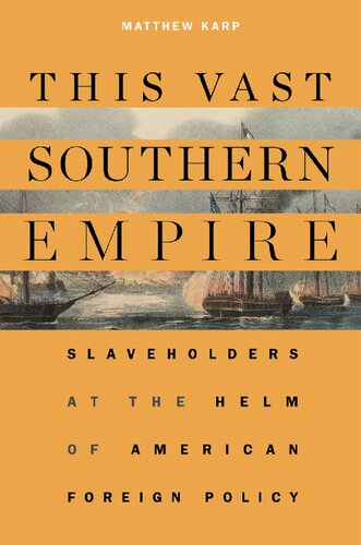 ﻿این امپراتوری وسیع جنوبی: برده‌داران در راس سیاست خارجی آمریکا