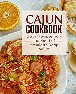 ﻿کتاب آشپزی Cajun: دستور العمل های Cajun از قلب جنوب آمریکا
