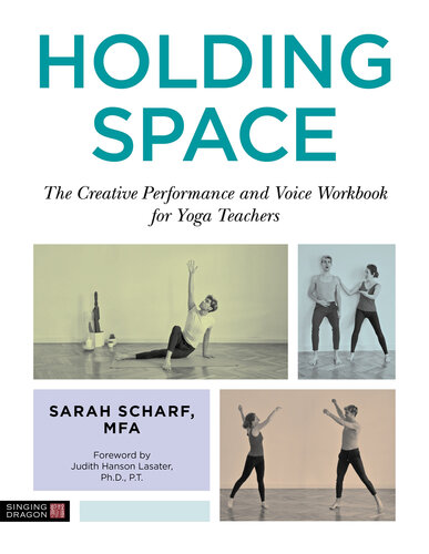 ﻿Holding Space: The Creative Performance and Voice Workbook for معلمان یوگا