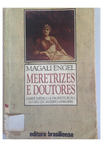 ﻿فاحشه ها و پزشکان: دانش پزشکی و فحشا در ریودوژانیرو (1840-1890)