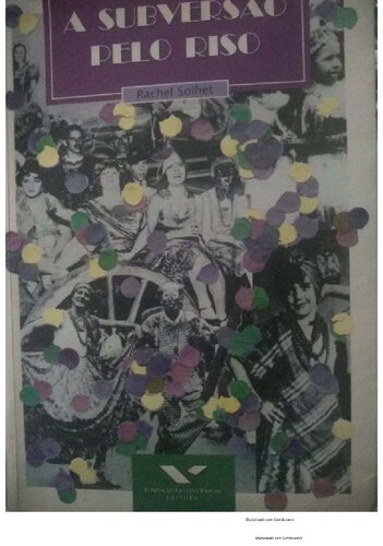 ﻿براندازی از طریق خنده: مطالعاتی در مورد کارناوال کاریوکا از دوران بل اپوک تا زمان وارگاس (نسخه پرتغالی)