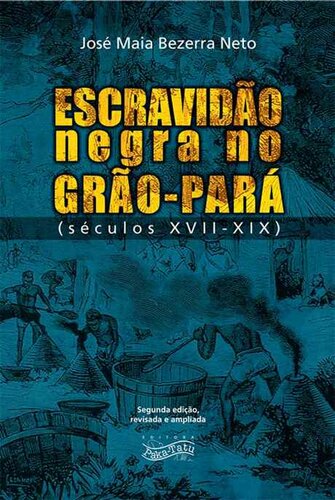 ﻿برده داری سیاه در Grão -pará: قرن هفدهم - XIX