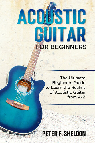 ﻿گیتار آکوستیک برای مبتدیان: The Ultimate Beginner’s Guide to Learn the Realms of Acoustic Guitar from A-Z