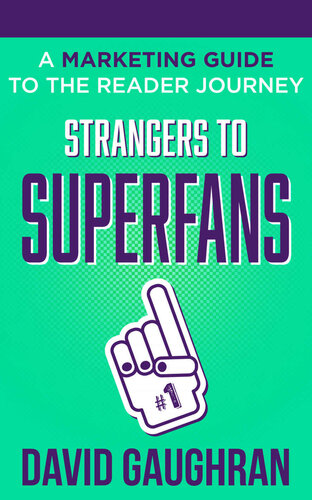 ﻿Strangers To Superfans: A Marketing Guide to The Reader Journey (کتاب انتشارات 2 بگیریم)