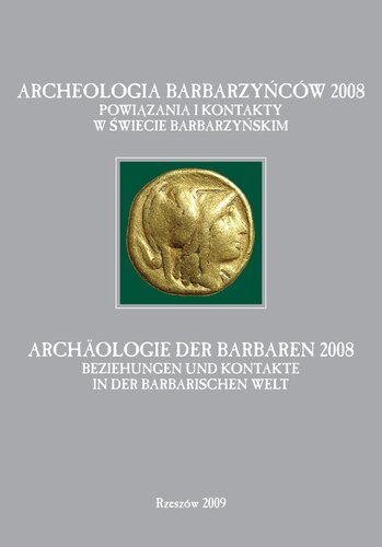 ﻿باستان شناسی بربر 2008: ارتباطات و ارتباطات در دنیای بربرها = Archäologie der Barbaren 2008: Beziehungen und Kontakte in der barbarischen Welt