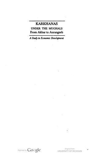 ﻿کارخانه‌ها در زمان مغولان، از اکبر تا اورنگ‌زیب: مطالعه‌ای در توسعه اقتصادی
