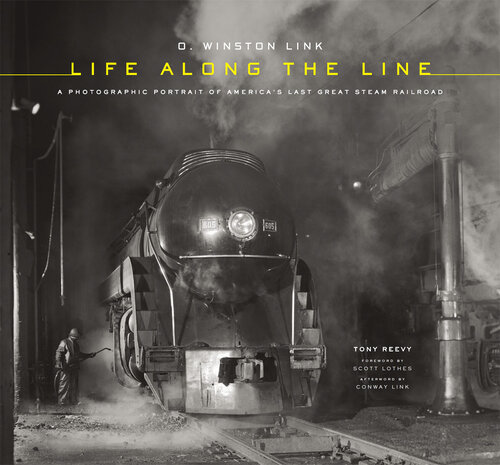 ﻿پیوند O. Winston: Life Along the Line: A Photographic Portrait of Last Steam Railroad America