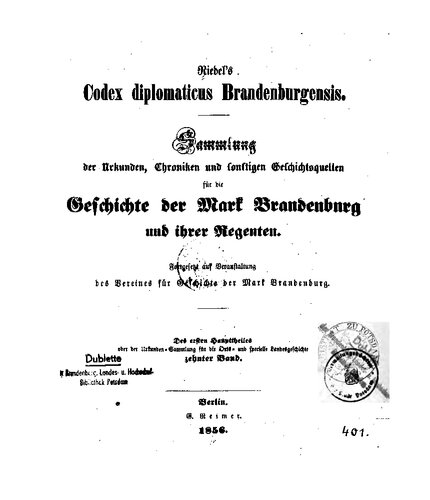 ﻿﻿Codex Diplomaticus Brandenburgensis ریدل. بخش اصلی 1: تاریخچه بنیادهای معنوی، خانواده های نجیب و همچنین شهرها و قلعه های مارک براندنبورگ