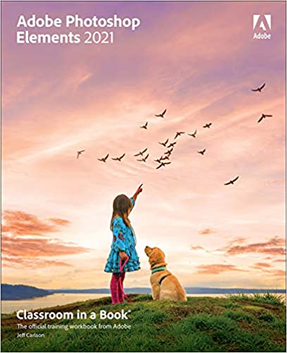﻿Adobe Photoshop Elements 2021 Classroom in a Book