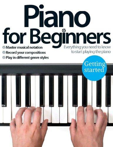 ﻿پیانو برای مبتدیان: شما را در هر مرحله راهنمایی می کند و هر آنچه را که برای شروع یادگیری موسیقی و نواختن پیانو نیاز دارید در اختیار شما قرار می دهد.