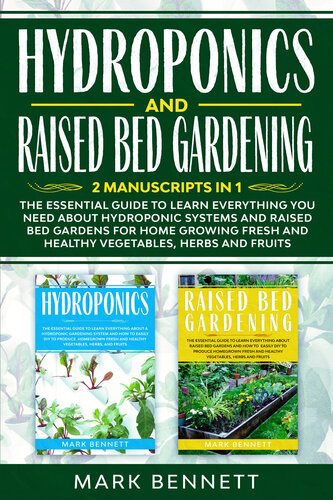 ﻿HYDROPONICS and Raised Bed Gardening: 2 Manuscript in 1: The Essential Guide to Learn all you need about Hydroponic Systems and Raised Bed Gardening ... کشت خانگی سبزیجات تازه و سالم
