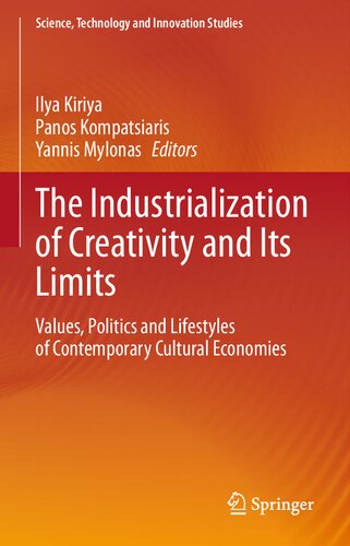 ﻿صنعتی شدن خلاقیت و محدودیت های آن: ارزش ها، سیاست و سبک زندگی اقتصادهای فرهنگی معاصر