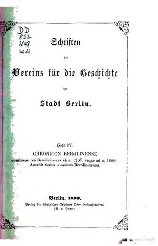 ﻿Chronicon Berolinense continens res Berolini actas ab a. 1307 vsque ad a. 1699، Accedit Series Consulum Berolinensum (تواریخ برلین از اسناد و مدارک)