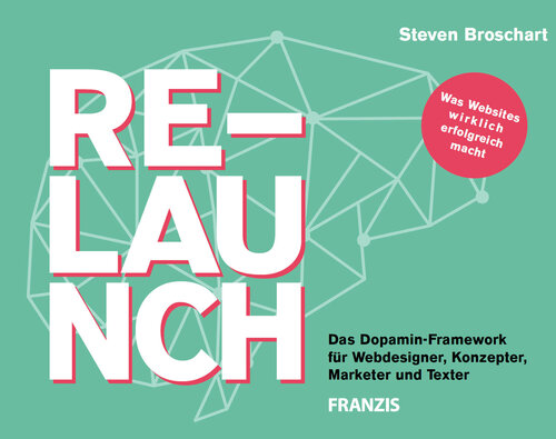 ﻿راه اندازی مجدد: چارچوب دوپامین برای طراحان وب، توسعه دهندگان مفهومی، بازاریابان و کپی رایترها